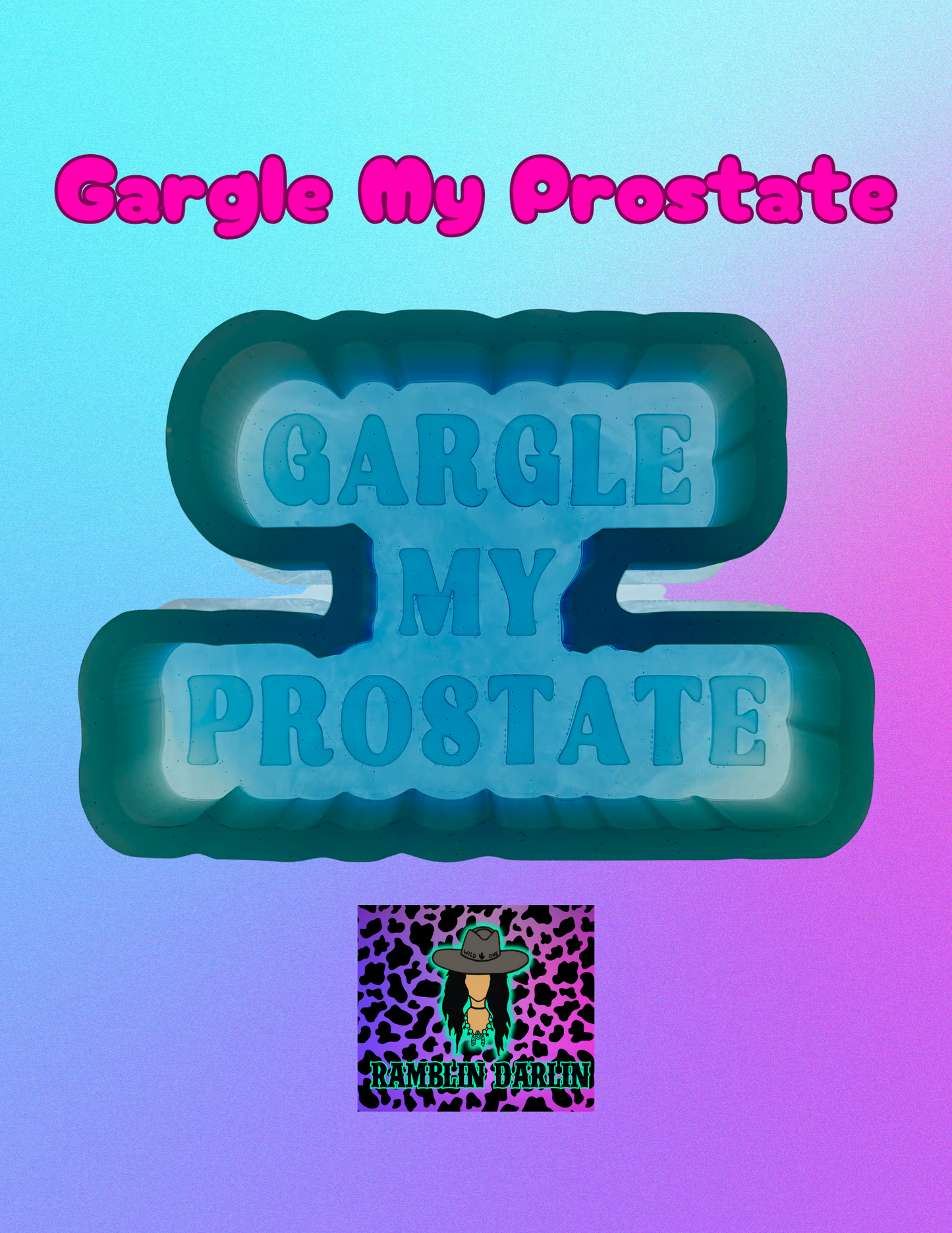 Gargle My Prostate Mold