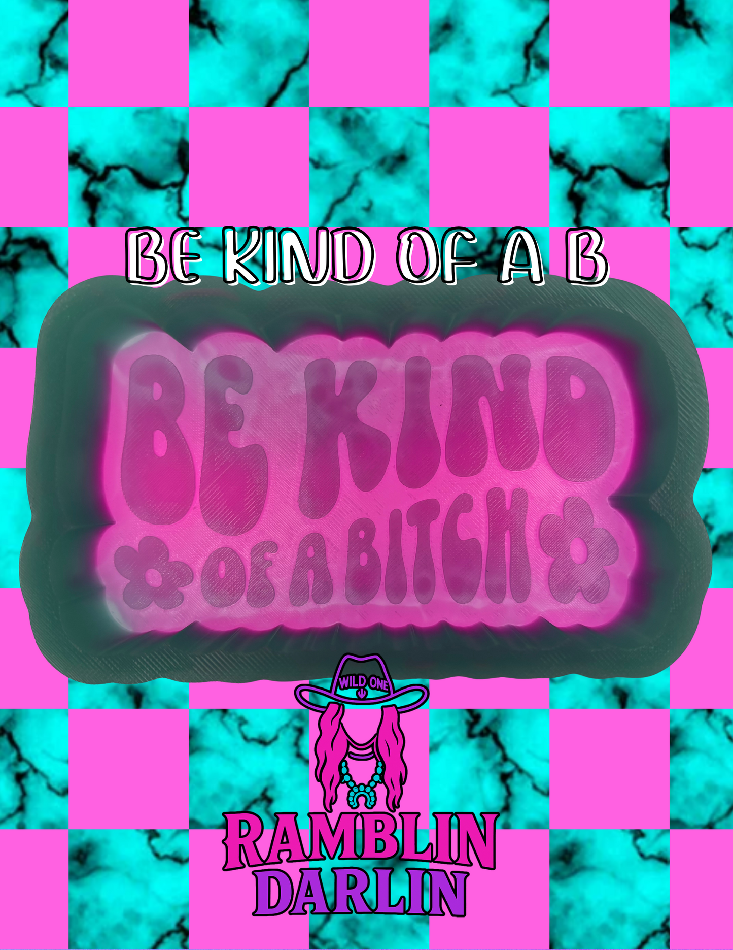 Be Kind of a B Mold