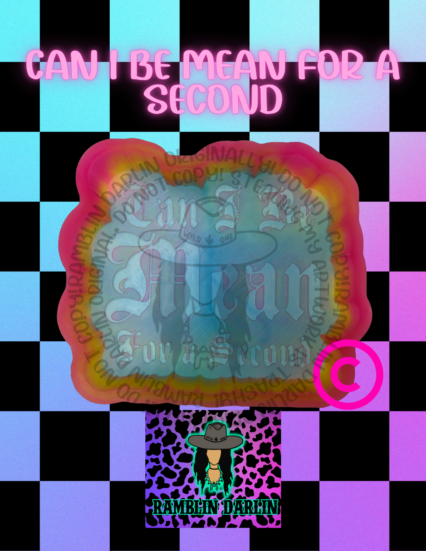 Can I Be Mean For a Second Mold ©️