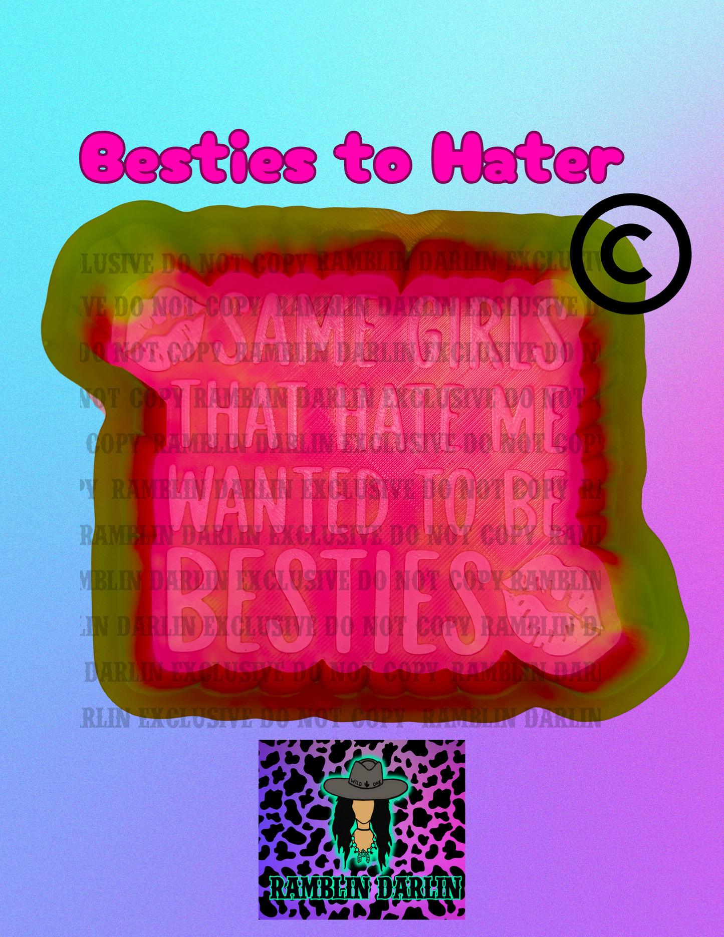 Bestie to Hater Mold ©️