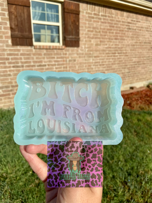 B I’m from Louisiana
