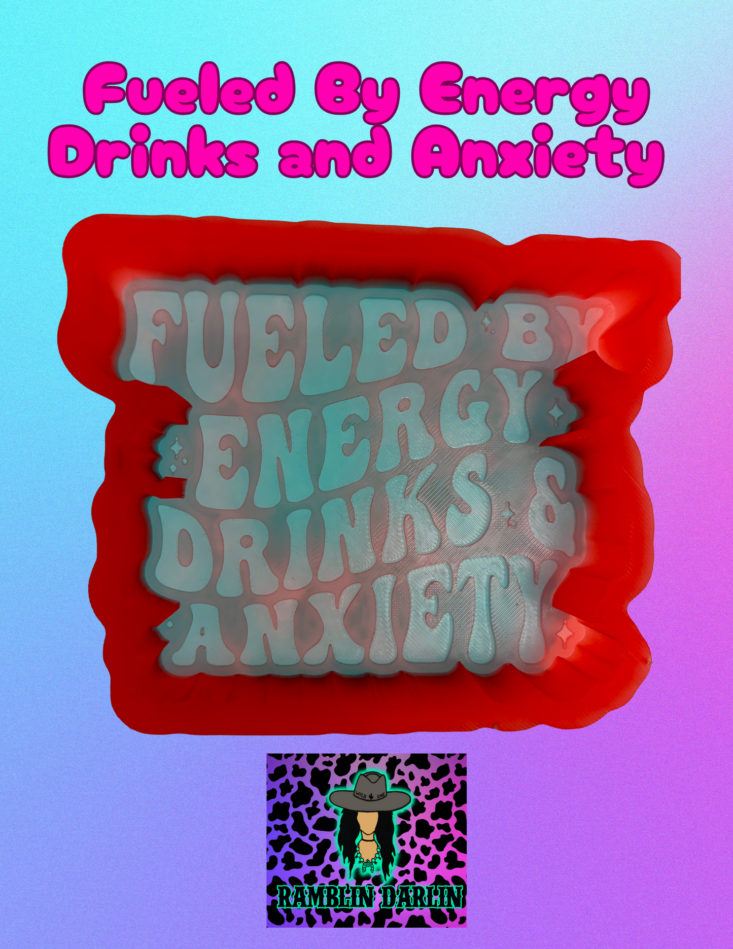 Fueled By Eneregy & Anxiety Mold