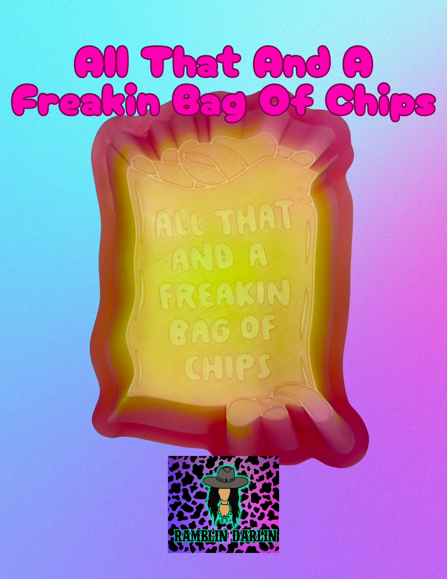 All That and a Freakin Bag of Chips Mold