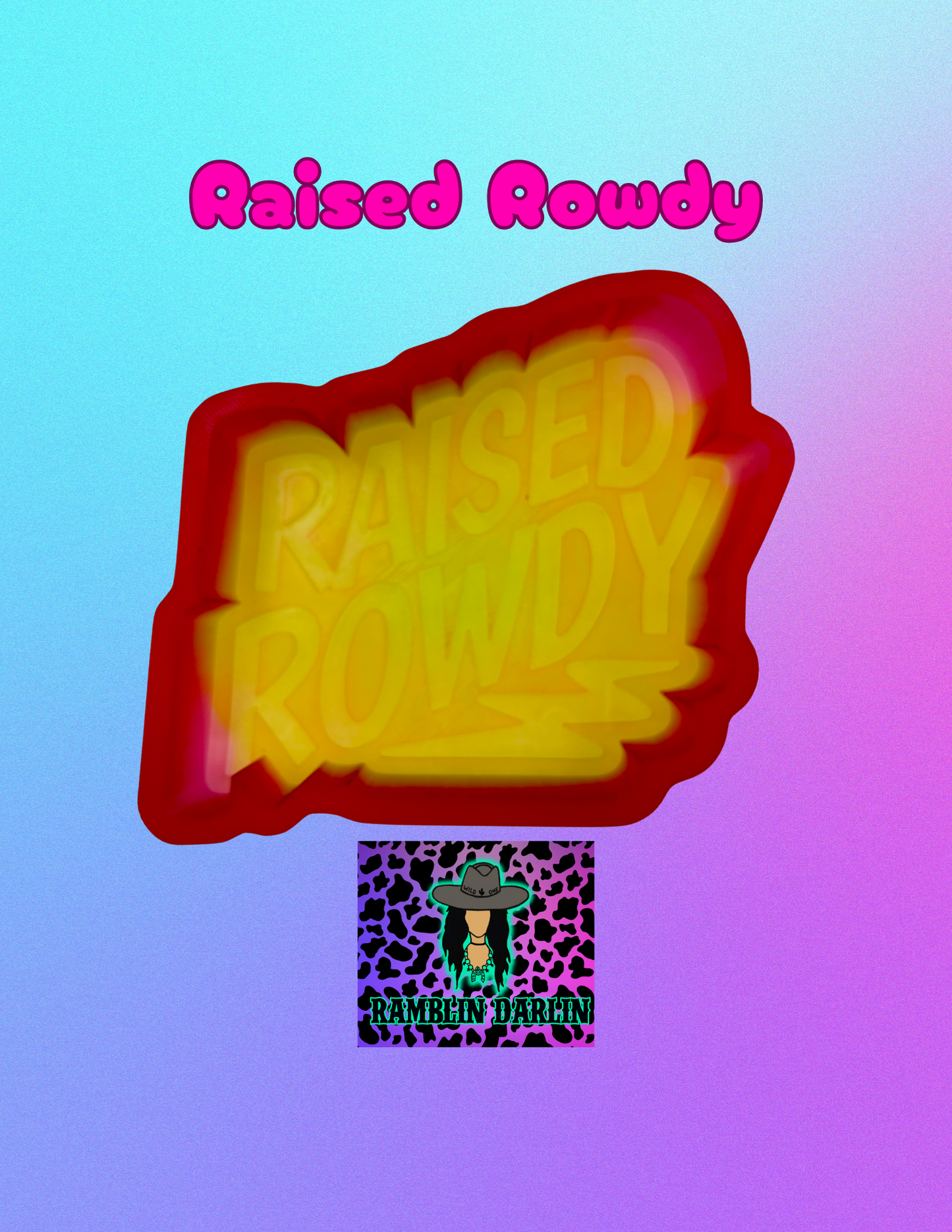 Raised Rowdy Mold