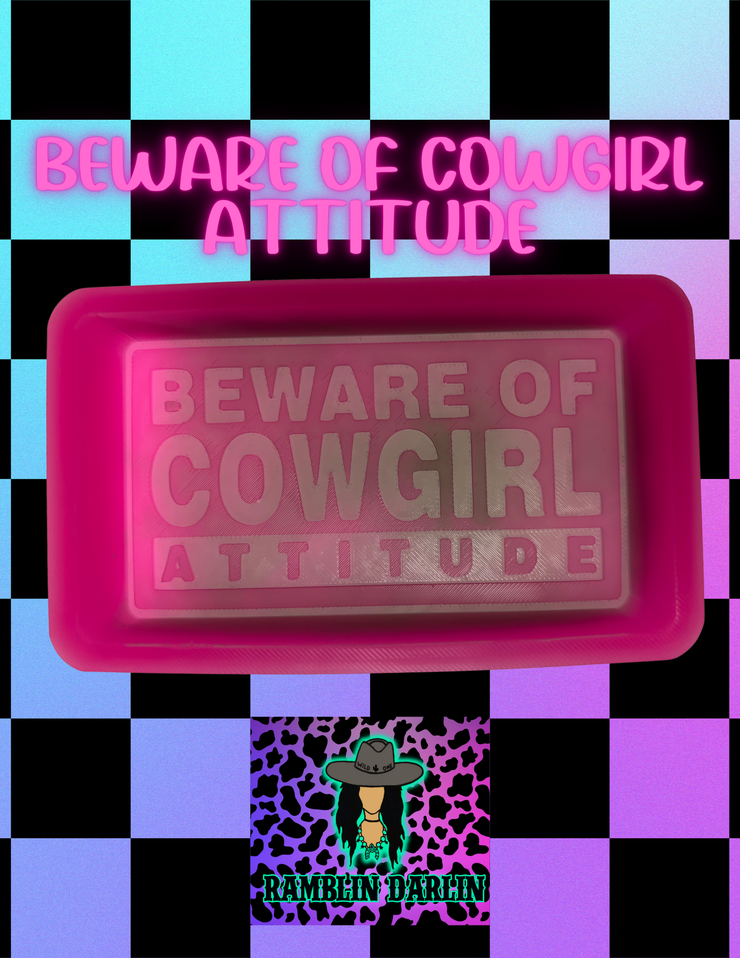 Beware of Cowgirl Attitude Mold