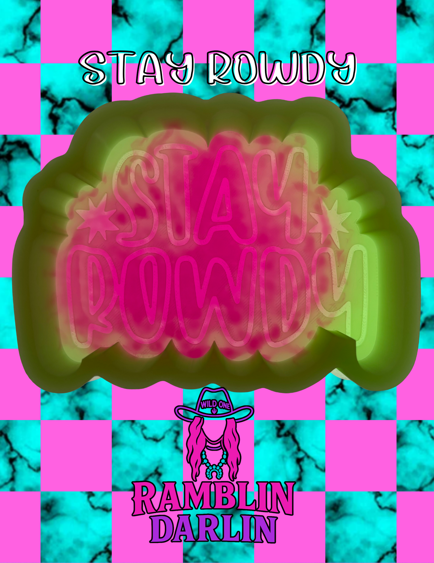 Stay Rowdy Mold