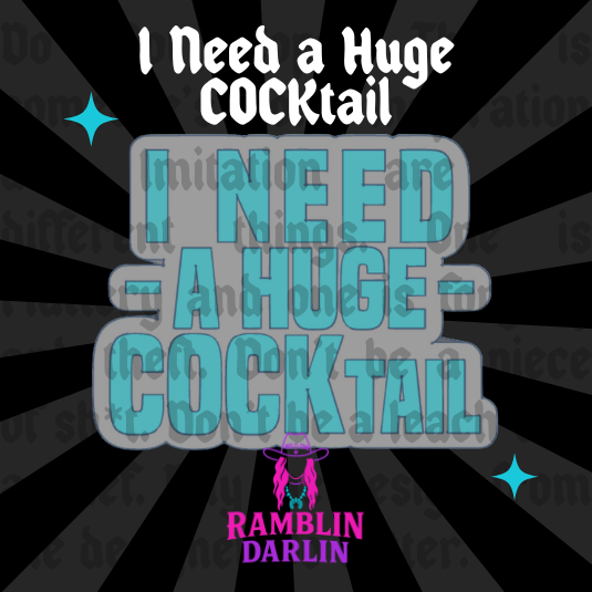 I Need a Huge COCKtail Mold