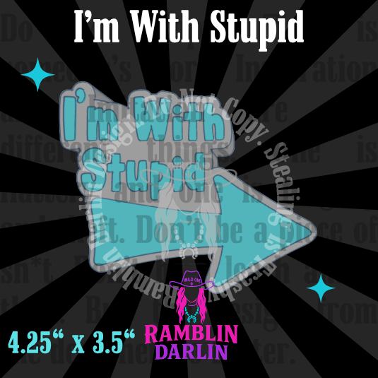I'm With Stupid Mold