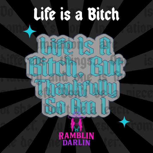 Life is a Bitch Mold