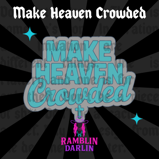 Make Heaven Crowded Mold
