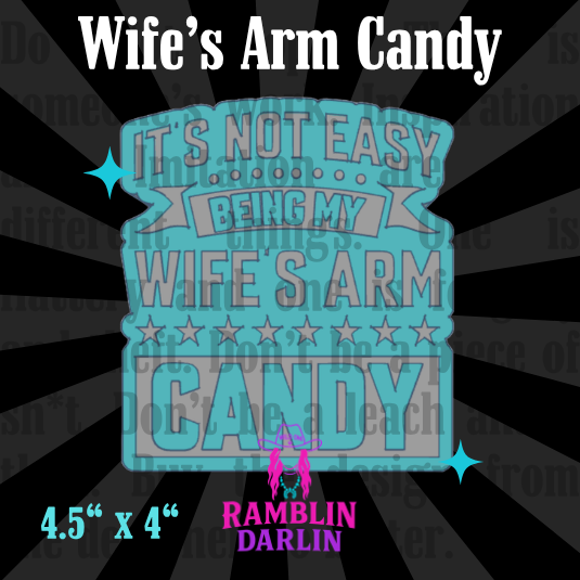 Wife's Arm Candy Mold