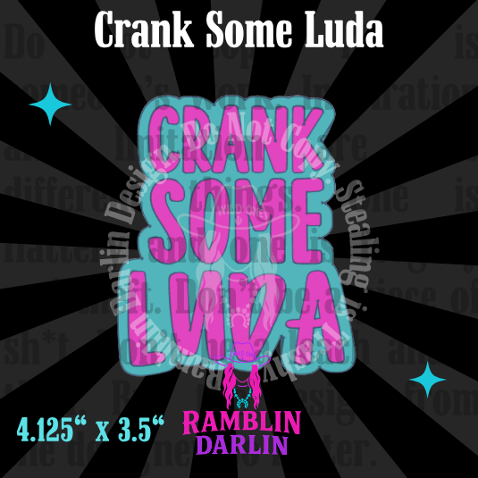 Crank Some Luda Mold