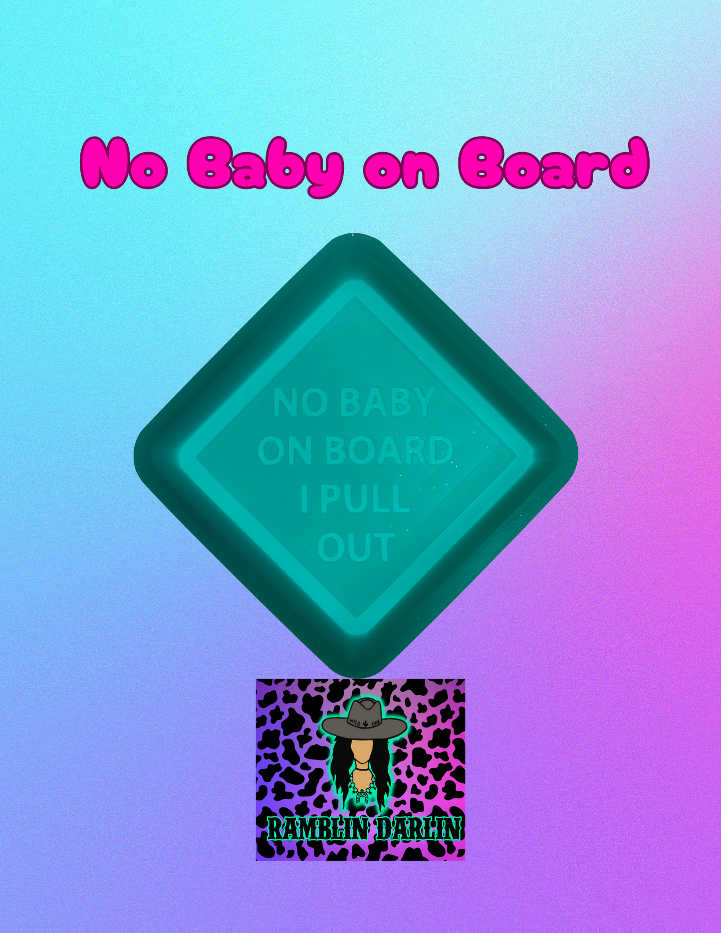 No Baby on Board Mold