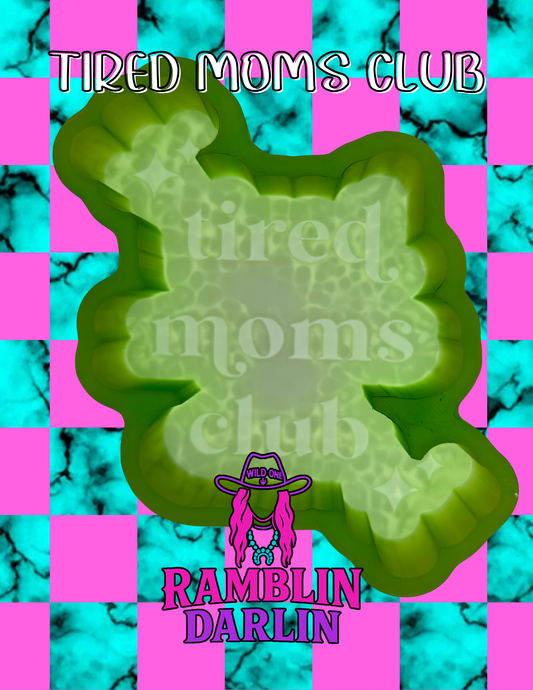 Tired Moms Club Mold