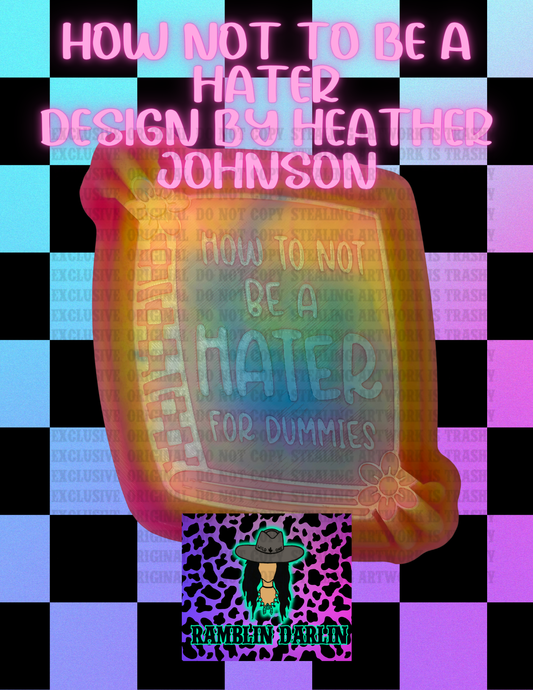 How Not to Be a Hater Mold