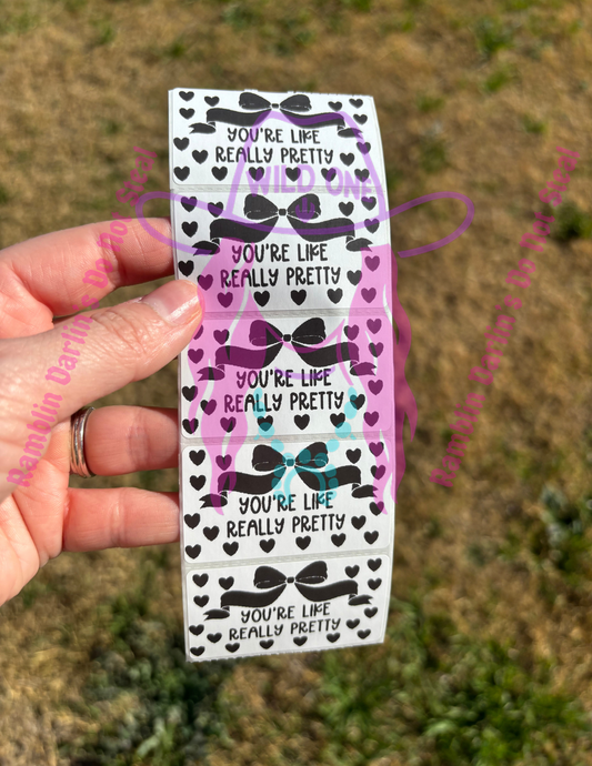 You're Like Really Pretty 2.25"x 1.25" Thermal Label (qty 100)