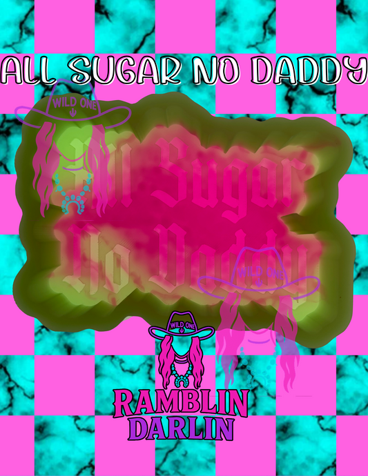 All Sugar No Daddy Mold