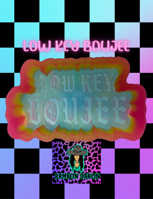 Low Key Boujee Mold