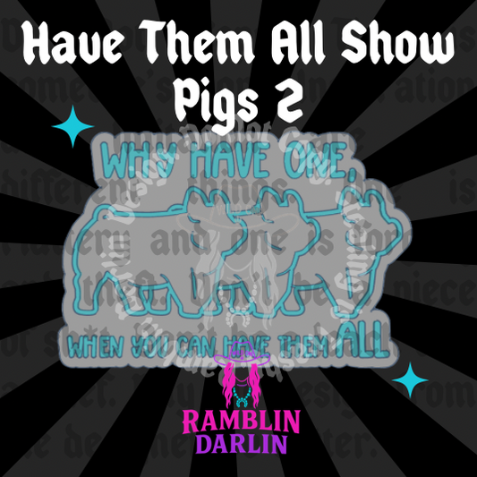 Have Them All Show Pigs 2 Mold