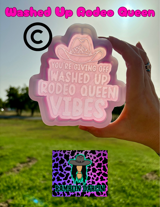 Washed Up Rodeo Queen Mold ©️