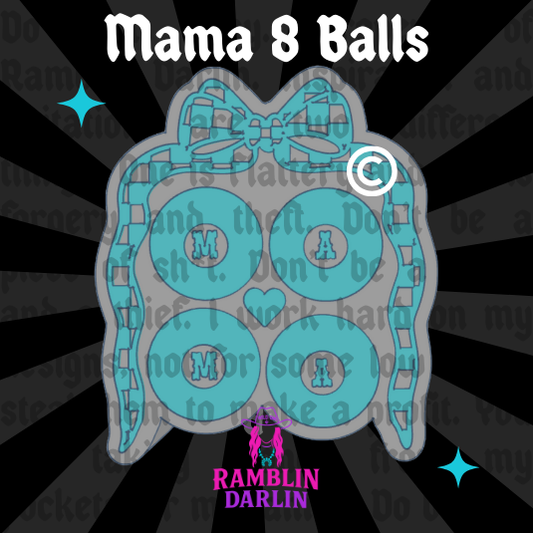 Mama 8 Ball Mold ©️