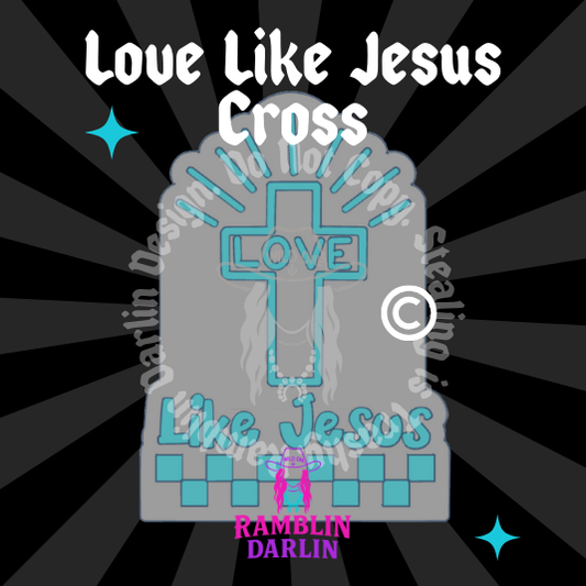 Love Like Jesus Cross Mold ©️