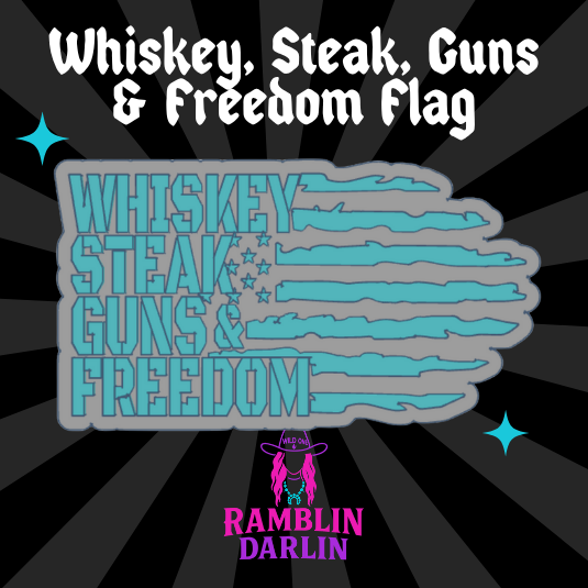 Whiskey, Steak, Guns & Freedom Mold