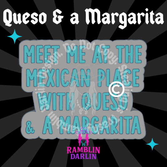 Queso & a Margarita Mold ©️