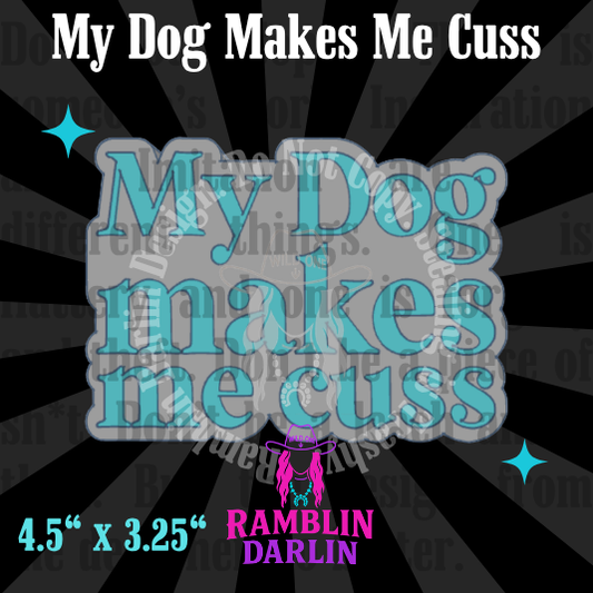 My Dog Makes Me Cuss Mold