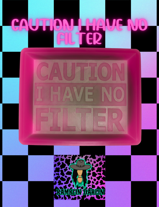 Caution I Have No Filter Mold