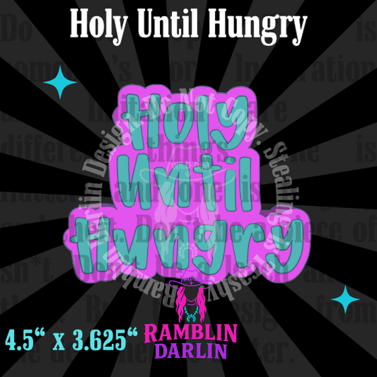 Holy Until Hungry Mold