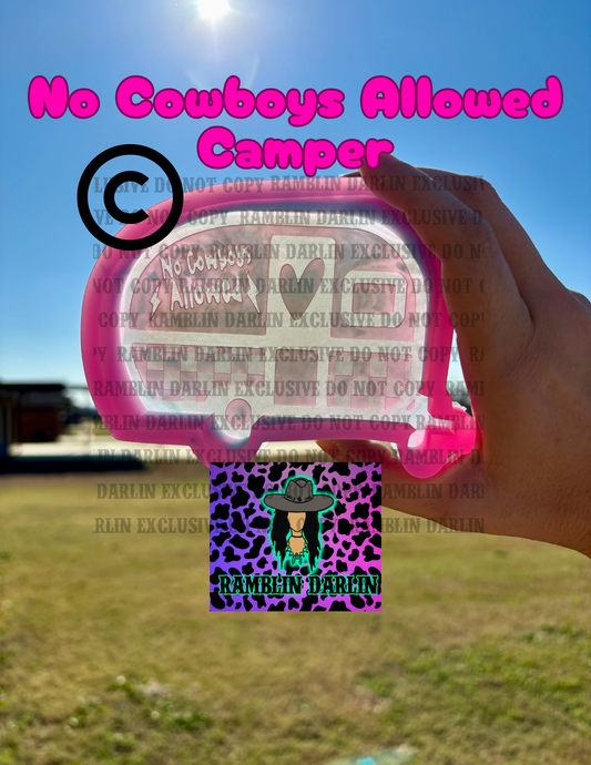 No Cowboys Allowed Camper Mold ©️