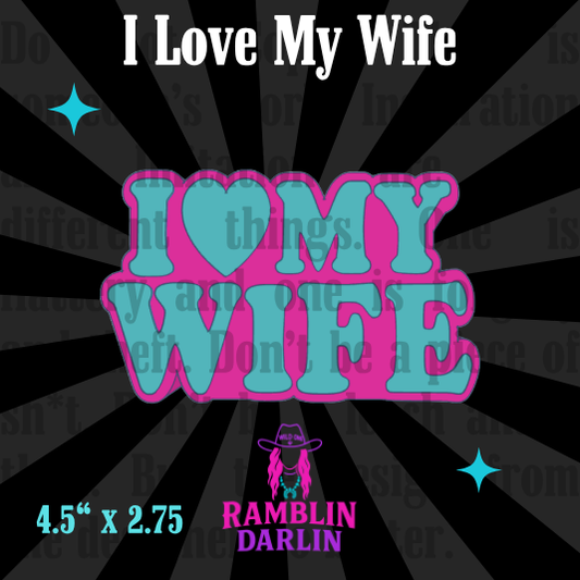 I Love My Wife Mold