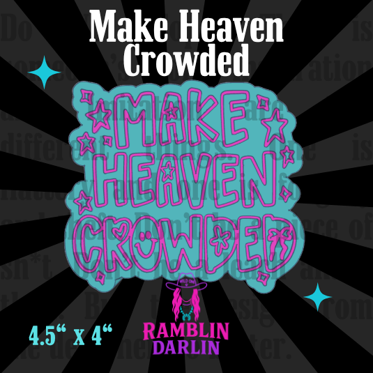 Make Heaven Crowded Mold