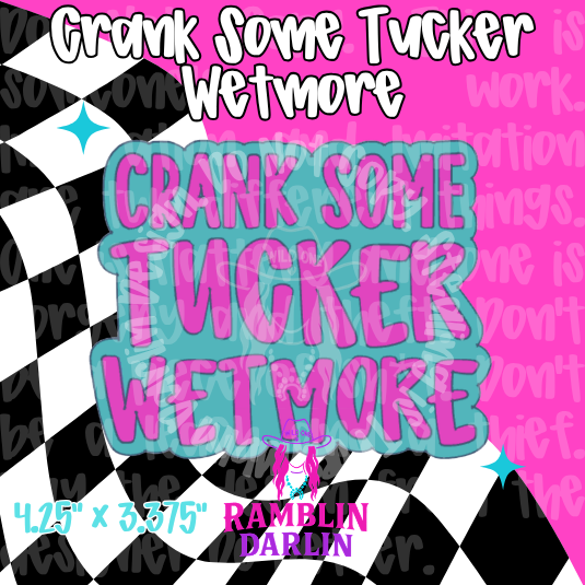 Crank Some Tucker W Mold