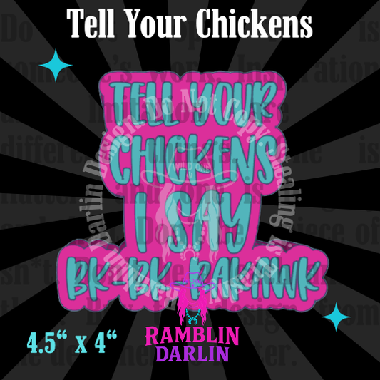 Tell Your Chickens Mold