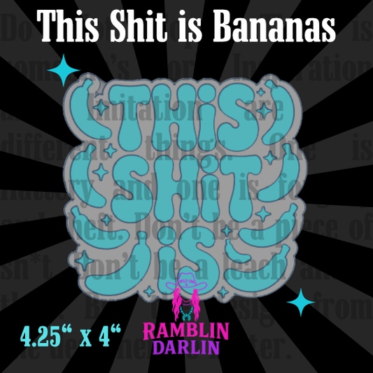 This Sh*t is Bananas Mold