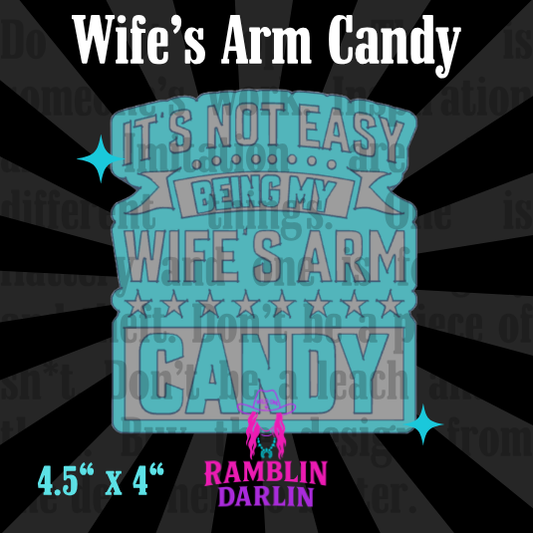 Wife's Arm Candy Mold