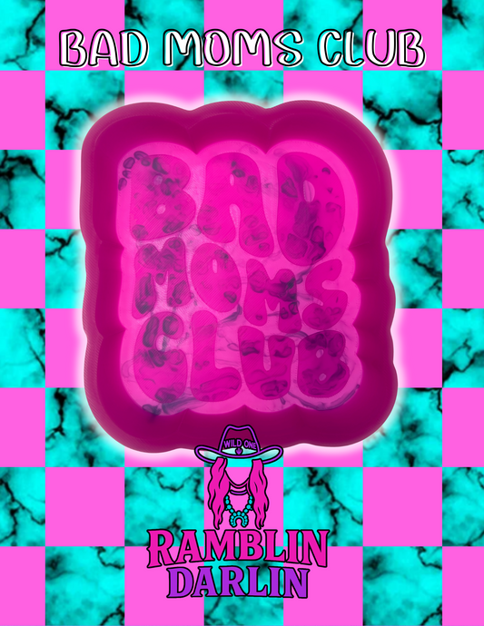 Bad Mom's Club Mold