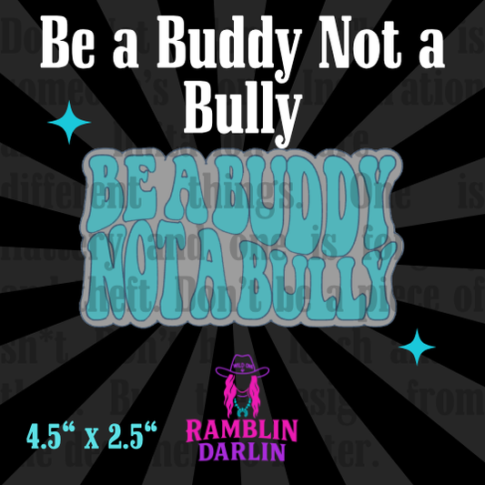 Be a Buddy Not a Bully Mold