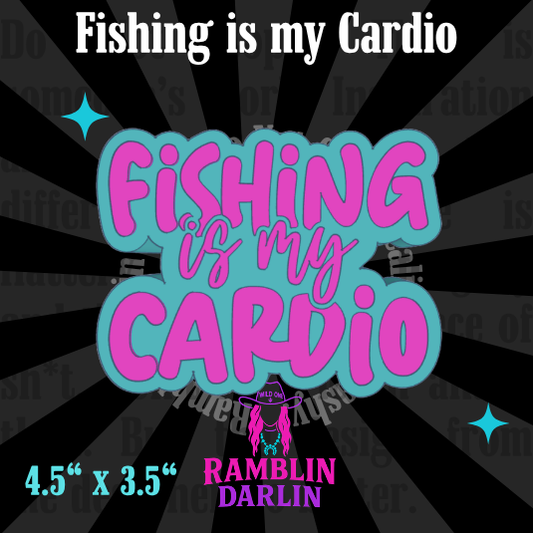 Fishing is my Cardio Mold