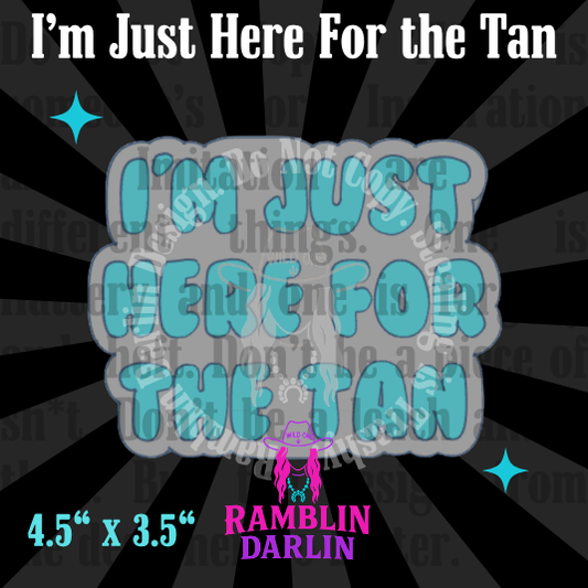 Just Here for the Tan Mold