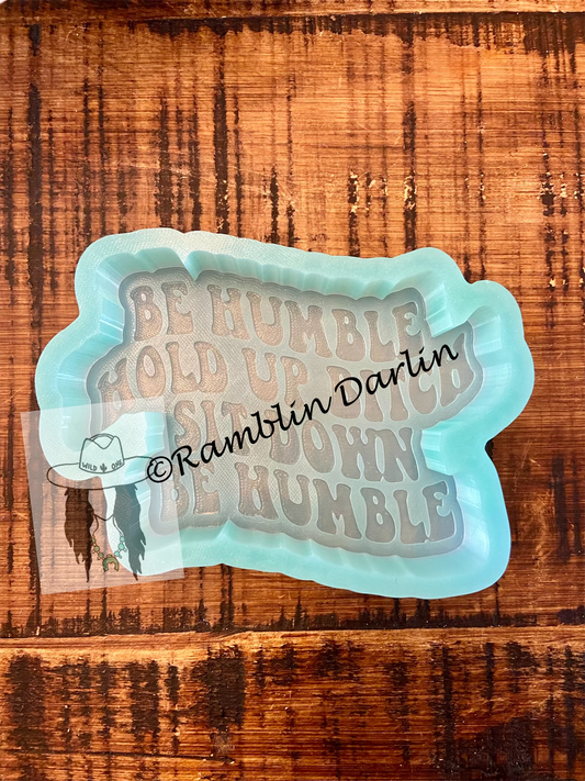 Be Humble Mold