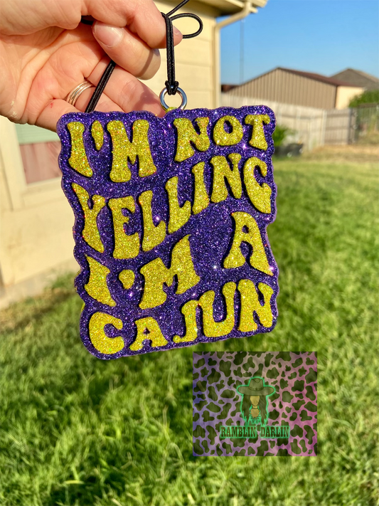 I’m Not Yelling I’m a Cajun Mold