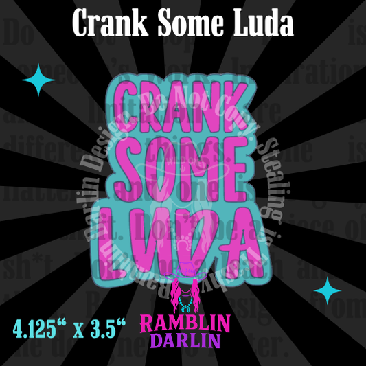Crank Some Luda Mold