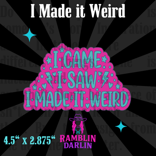 I Made it Weird Mold